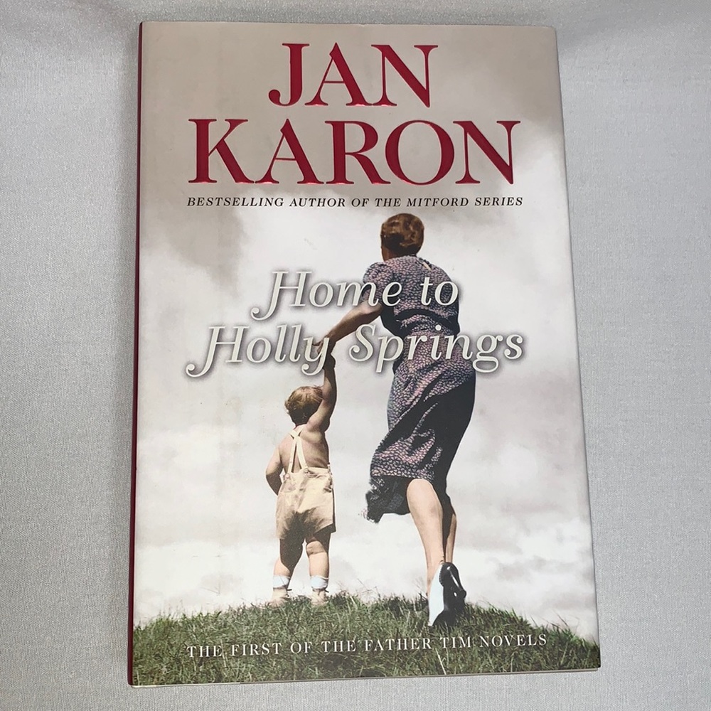 New Hardcover Book: Home to Holly Springs by Jan Karon